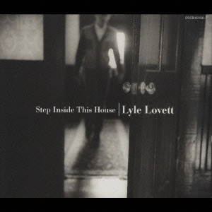 ライル・ラヴェット / ステップ・インサイド・ディス・ハウス / STEP INSIDE THIS HOUSE