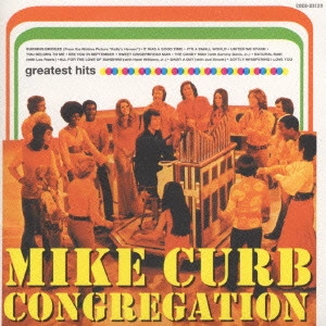 MIKE CURB CONGREGATION / マイク・カーブ・コングリゲーション / ベスト・オブ・マイク・カーブ・コングリゲーション / GREATEST HITS