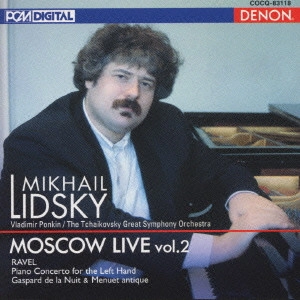 MIKHAIL LIDSKY / ミハイル・リツキー / リツキー・モスクワ・ライヴ-2~ラヴェル:左手のための協奏曲|夜のガスパール / MIKHAIL LIDSKY MOSCOW LIVE VOL.2 - RAVEL:PIANO CONCERTO FOR THE LEFT HAND
