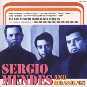 SERGIO MENDES / セルジオ・メンデス / ベスト・オブ・セルジオ・メンデス&ブラジル65 / THE BEST OF SERGIO MENDES AND BRASIL'65