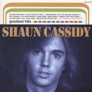 SHAUN CASSIDY / ショーン・キャシディ / ベスト・オブ・ショーン・キャシディ / GREATEST HITS
