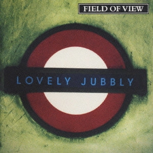 FIELD OF VIEW / LOVELY JUBBLY