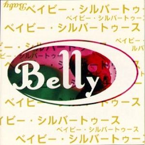 BELLY / ベリー / ベイビー・シルヴァートゥース