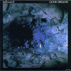 ROOSTERS(Z) / ルースターズ / グッド・ドリームス / GOOD DREAMS