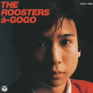 ROOSTERS(Z) / ルースターズ / ザ・ルースターズ・ア・ゴーゴー
