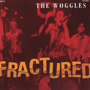 WOGGLES / ウォグルス / フラクチャード / FRACTURED