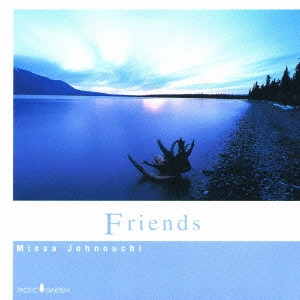 MISA JONOUCHI / 城之内ミサ / 「Friends」オリジナル・サウンドトラック / FRIENDS ORIGINAL SOUNDTRACK