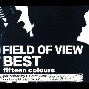 FIELD OF VIEW / FIELD OF VIEW BEST~fifteen colours / FIELD OF VIEW BEST - FIFTEEN COLOURS