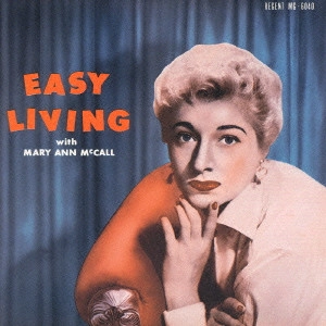 MARY ANN MCCALL / メリー・アン・マッコール / イージー・リヴィング / EASY LIVING