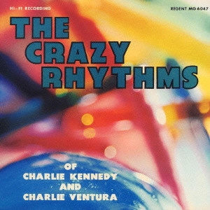 CHARLIE VENTURA / チャーリー・ベンチュラ / ザ・クレイジー・リズムズ / THE CRAZY RHYTHMS