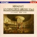 I SOLISTI ITALIANI / イタリア合奏団 / ヘンデル：合奏協奏曲集　作品６