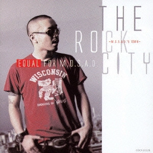 EQUAL / イコール / ザ ロック シティ~モサドズ タウン~ / THE ROCK CITY - M.O.S.A.D.O.'S TOWN