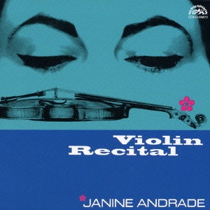 JANINE ANDRADE / ジャニーヌ・アンドラード / ヴァイオリン・リサイタル / VIOLIN RECITAL