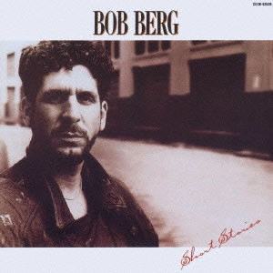 BOB BERG / ボブ・バーグ / ボブ・バーグ短篇集 / SHORT STORIES