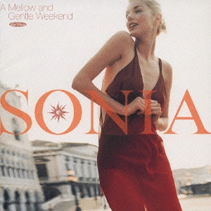 SONIA / ソニア / メローな週末の午後 / A MELLOW AND GENTLE WEEKEND