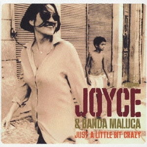 JOYCE MORENO / ジョイス (ジョイス・モレーノ) / ジャスト・ア・リトル・ビット・クレイジー / JUST A LITTLE BIT CRAZY