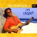RAY PARKER JR. / レイ・パーカーJr / アイム・フリー！