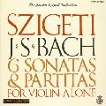 JOSEPH SZIGETI / ヨーゼフ・シゲティ / バッハ：無伴奏ヴァイオリンのためのソナタとパルティータ