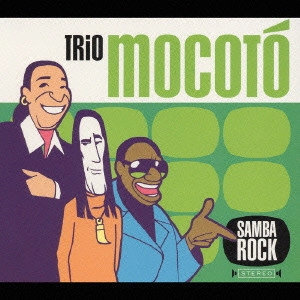TRIO MOCOTO / トリオ・モコトー / サンバ・ロック / SAMBA ROCK