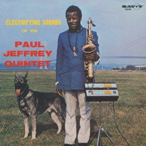 PAUL JEFFREY / ポール・ジェフリー / エレクトリファイング・サウンズ / ELECTRIFYING SOUNDS OF THE PAUL JEFFREY
