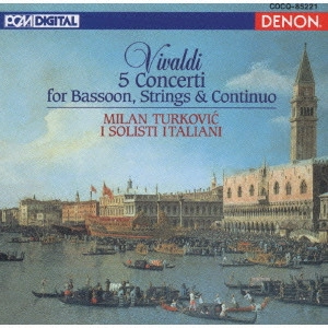 MILAN TURKOVIC / ミラン・トゥルコヴィッチ / ヴィヴァルディ:バスーン協奏曲集 / "VIVALDI: 5 CONCERTI FOR BASSOON, STRINGS & CONTINUO"