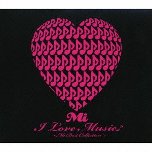 Mi / I Love Music♪ ~Mi Best Collection~