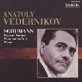 ANATOLY VEDERNIKOV / アナトリー・ヴェデルニコフ / シューマン：幻想曲