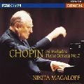 NIKITA MAGALOFF / ニキタ・マガロフ / ショパン：２４の前奏曲／ピアノ・ソナ（限