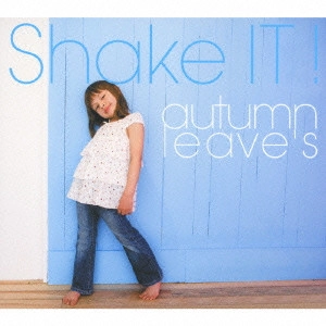 autum leave's / オータム・リーヴス / SHAKE IT！ / SHAKE IT!