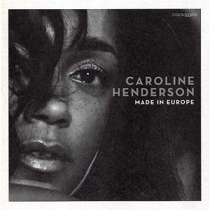 CAROLINE HENDERSON / キャロライン・ヘンダーソン / メイド・イン・ヨーロッパ