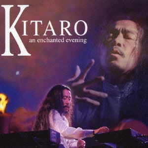 KITARO / 喜多郎 / 天空への響き / AN ENCHANTED EVENING