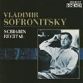 VLADIMIR SOFRONITSKY / ヴラディーミル・ソフロニツキー / 伝説のスクリャービン・リサイタル