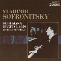 VLADIMIR SOFRONITSKY / ヴラディーミル・ソフロニツキー / 伝説のシューマン･リサイタル