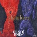 DEAD END / デッド・エンド / ＳＨＡＭＢＡＲＡ