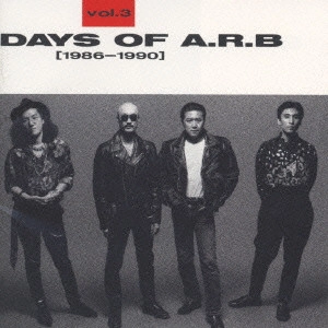 ARB / A.R.B./デイズ・オブ・A.R.B.(1986-1990)