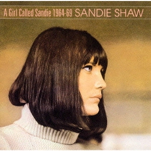 SANDIE SHAW / サンディ・ショウ / パイ・ヒッツ1964-69 / A GIRL CALLED SANKIE 1964-69