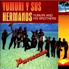 YUMURI Y SUS HERMANOS / ユムリ / プロヴァカシオン