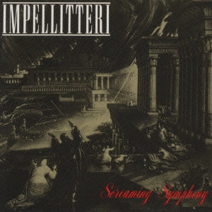 IMPELLITTERI / インペリテリ / スクリーミング・シンフォニー