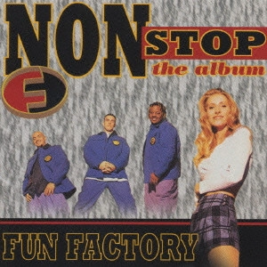 FUN FACTORY / ファン・ファクトリー / ノン・ストップ