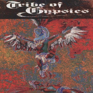 TRIBE OF GYPSIES / トライブ・オブ・ジプシーズ / トライブ・オブ・ジプシーズ