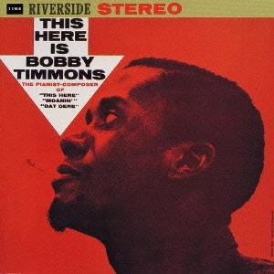 BOBBY TIMMONS / ボビー・ティモンズ / ジス・ヒア / THIS HERE IS BOBBY TIMMONS