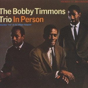 BOBBY TIMMONS / ボビー・ティモンズ / ボビー・ティモンズ・トリオ・イン・パーソン＋2 / THE BOBBY TIMMONS TRIO IN PERSON