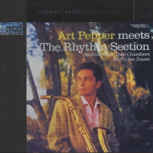 ART PEPPER / アート・ペッパー / アート・ペッパー・ミーツ・ザ・リズム・セクション[+1] / ART PEPPER MEETS THE RHYTHM SECTION