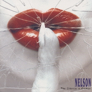 NELSON / ネルソン / サイレンス・イズ・ブロークン / THE SILENCE IS BROKEN