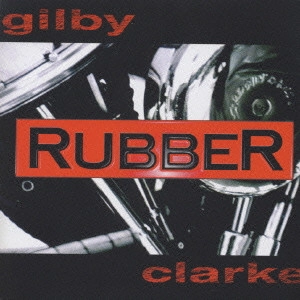 ギルビー・クラーク      / ラバー / RUBBER