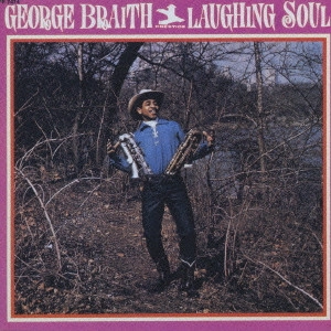 GEORGE BRAITH / ジョージ・ブレイス / ラフィング・ソウル / LAUGHING SOUL