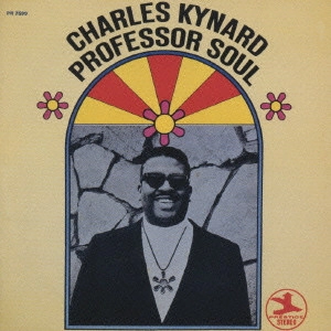 CHARLES KYNARD / チャールズ・カイナード / プロフェッサー・ソウル / PROFESSOR SOUL