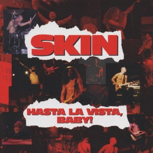 SKIN (METAL) / スキン (METAL) / "アスタ・ラ・ヴィスタ,ベイビー!" / "HASTA LA VISTA, BABY!"