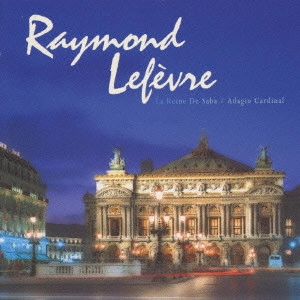 RAYMOND LEFEVRE / レイモン・ルフェーヴル / シバの女王|哀愁のアダージョ / LA REINE DE SABA|ADAGIO CARDINAL