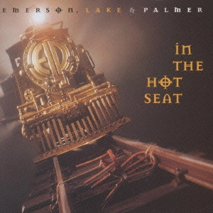 EMERSON, LAKE & PALMER / エマーソン・レイク&パーマー / イン・ザ・ホット・シート